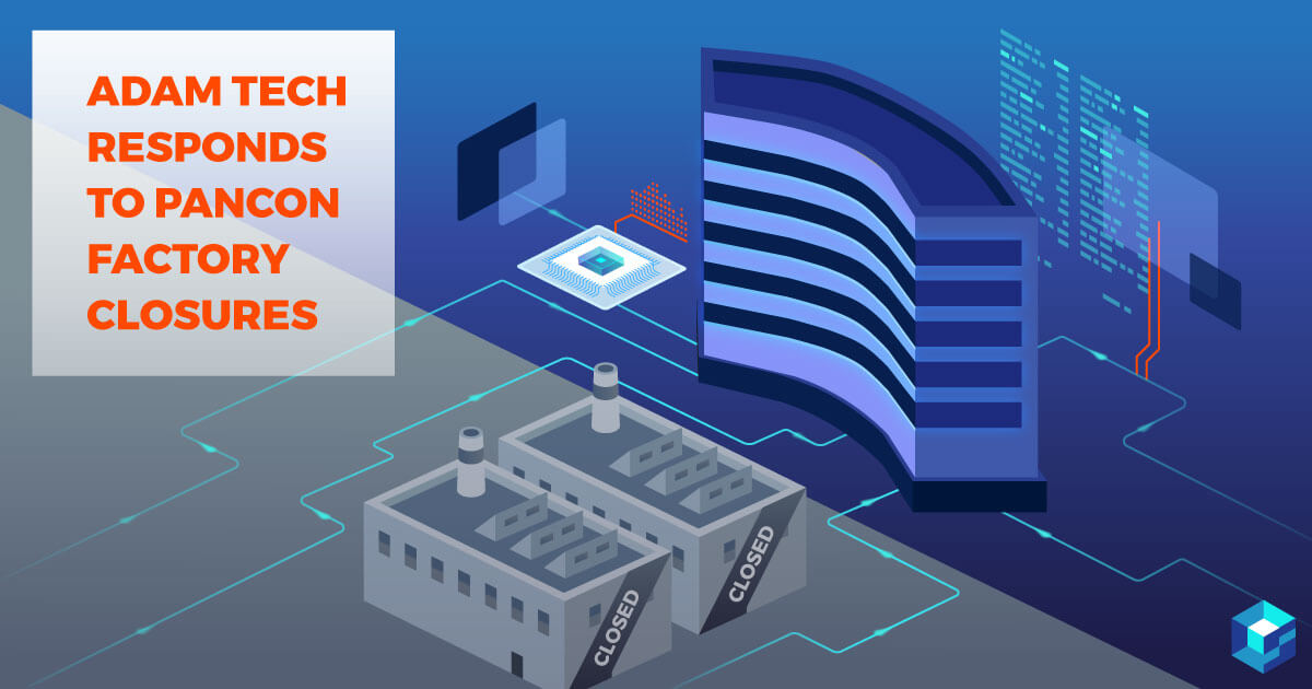 Adam Tech responds to the Pancon closures; learn more about this and the semiconductor industry at Sourcengine. 