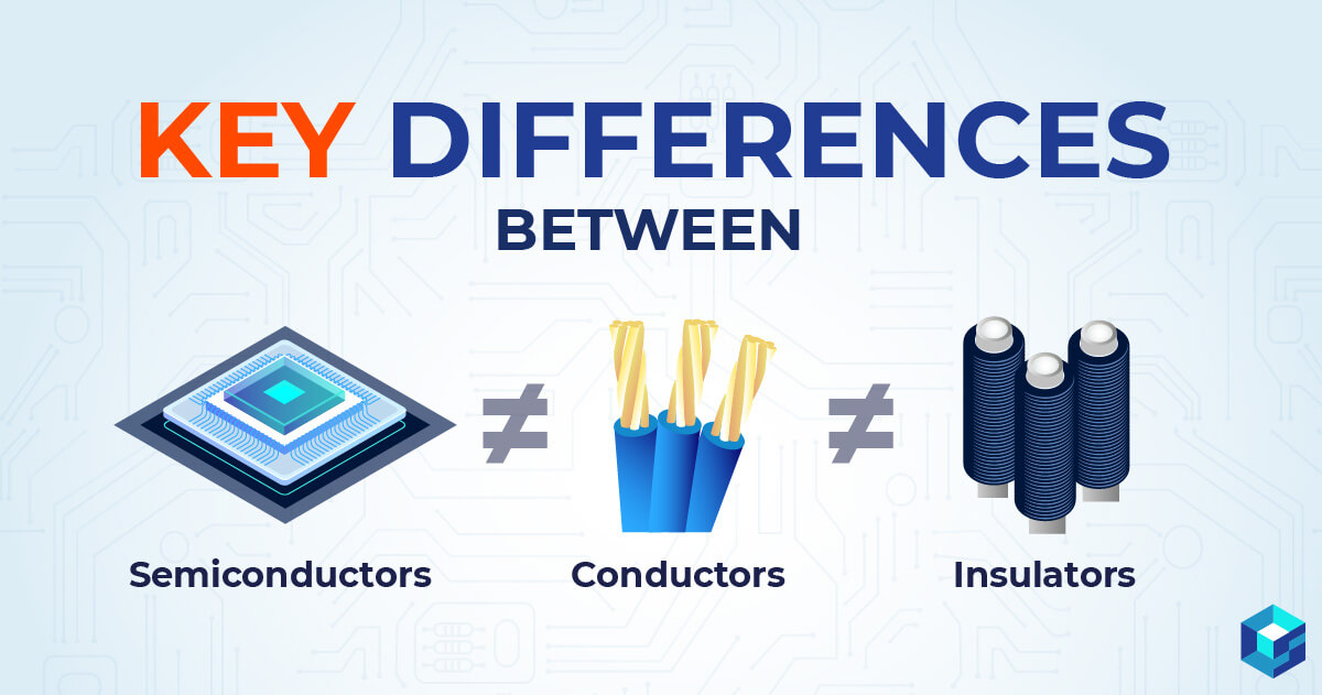 Graphic image depicting semiconductor, conductor, and insulator. Learn the differences and shop our wide selection at Sourcengine. 