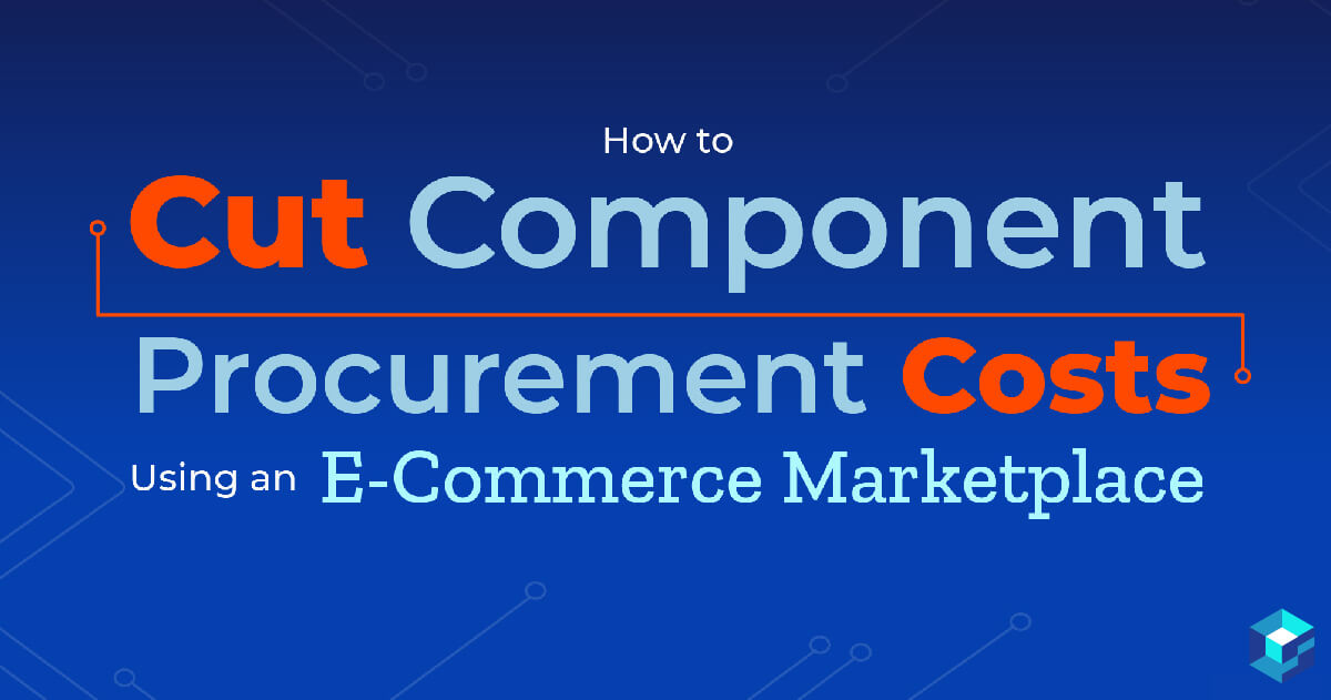 Graphic image that says cut procurement costs; Sourcengine's e-commerce marketplace is a tool helping procurement specialists with pricing and availability for electronic components.