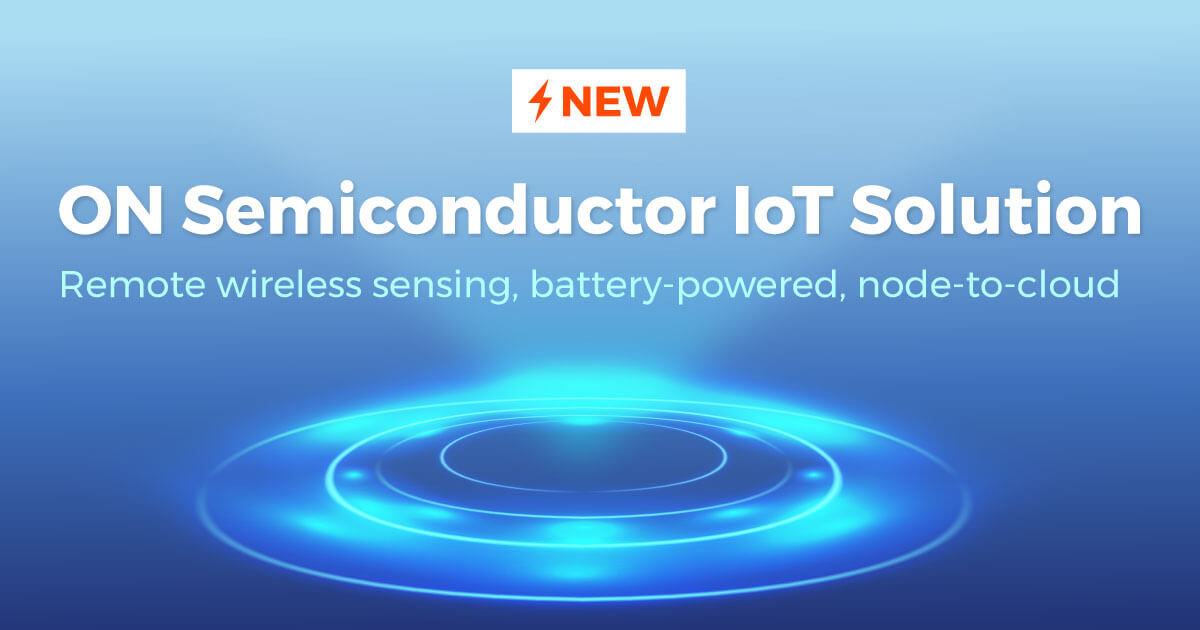 Graphic image with wording that reads: New ON Semi IoT solution; IoT is a huge industry and Sourcengine can help you procure the components you need for your next big build. 