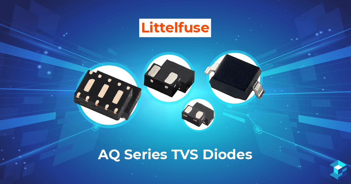 Littelfuse's line of AQ Series TVS Diodes; for more on diodes including pricing and availability, take a look at Sourcengine. 