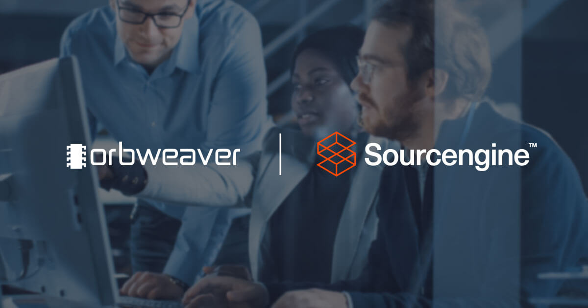Orbweaver's partnership with Sourcengine helps integrate